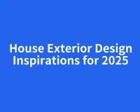 House Exterior Design Inspirations for 2025