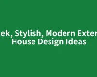 Sleek, Stylish, Modern Exterior House Design Ideas